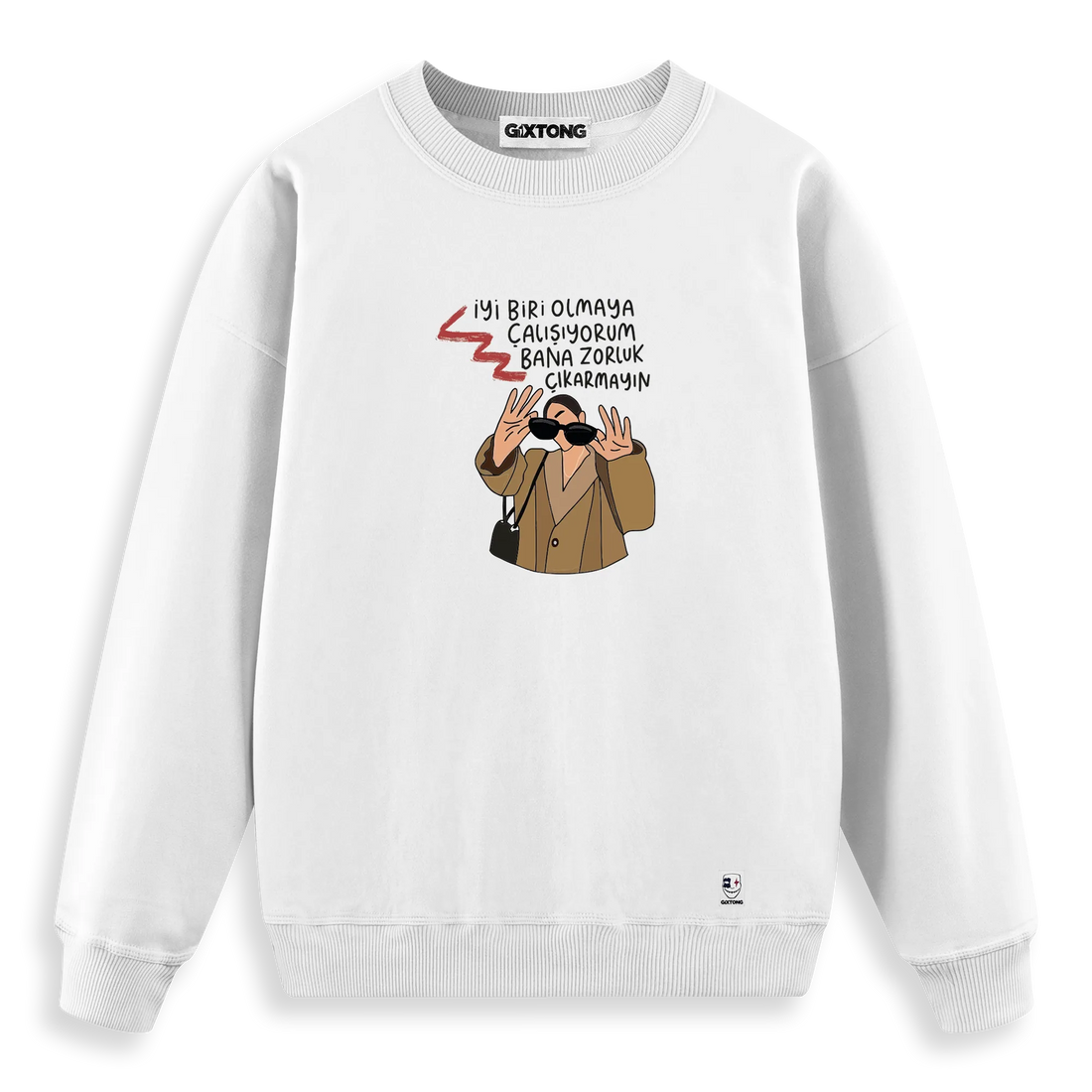 Zorluk Çıkarmayın - Regular Fit Kalıp Sweatshirt