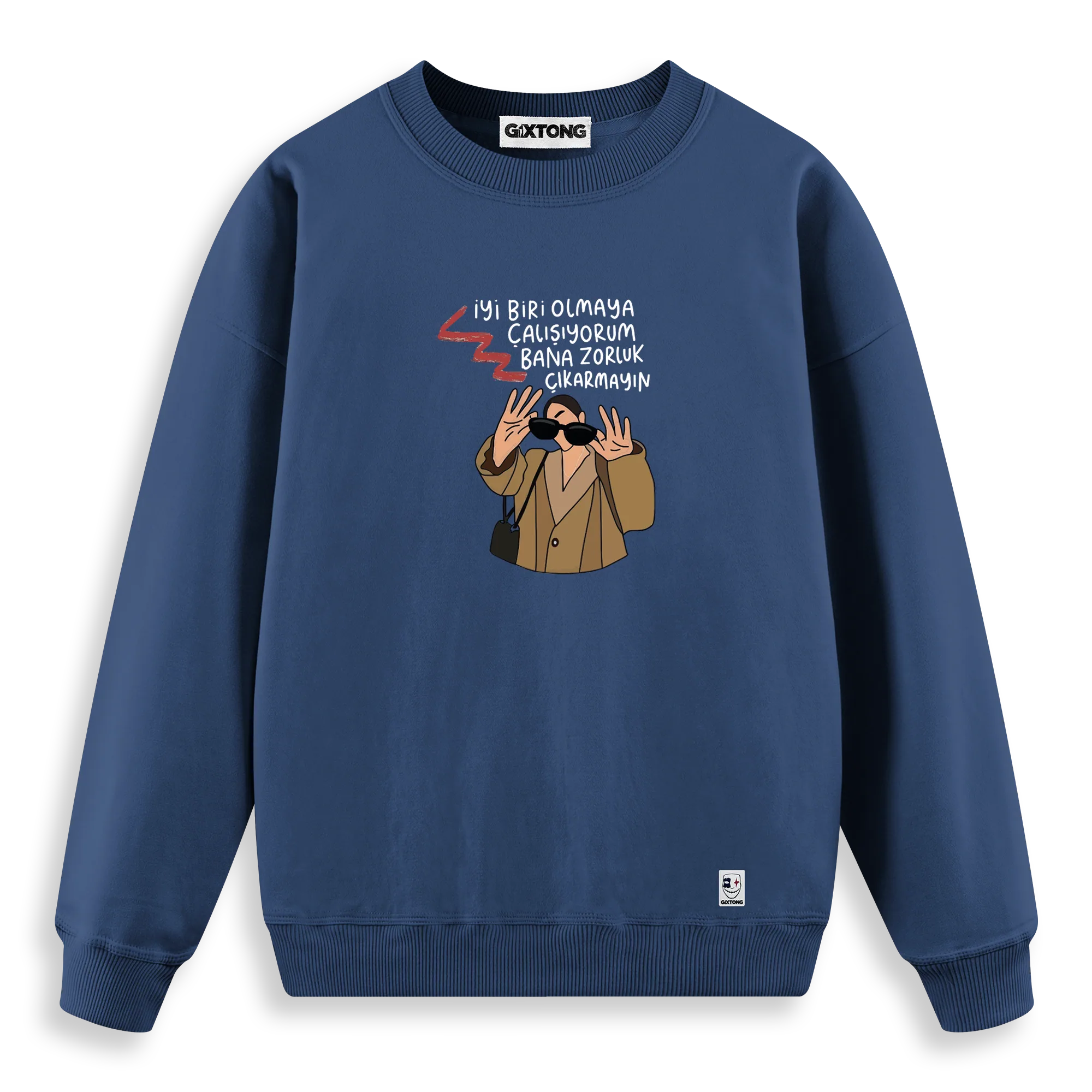 Zorluk Çıkarmayın - Regular Fit Kalıp Sweatshirt