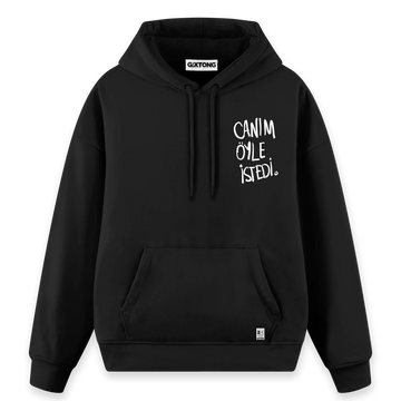 Canım Öyle İstedi - Regular Fit Kalıp Hoodie