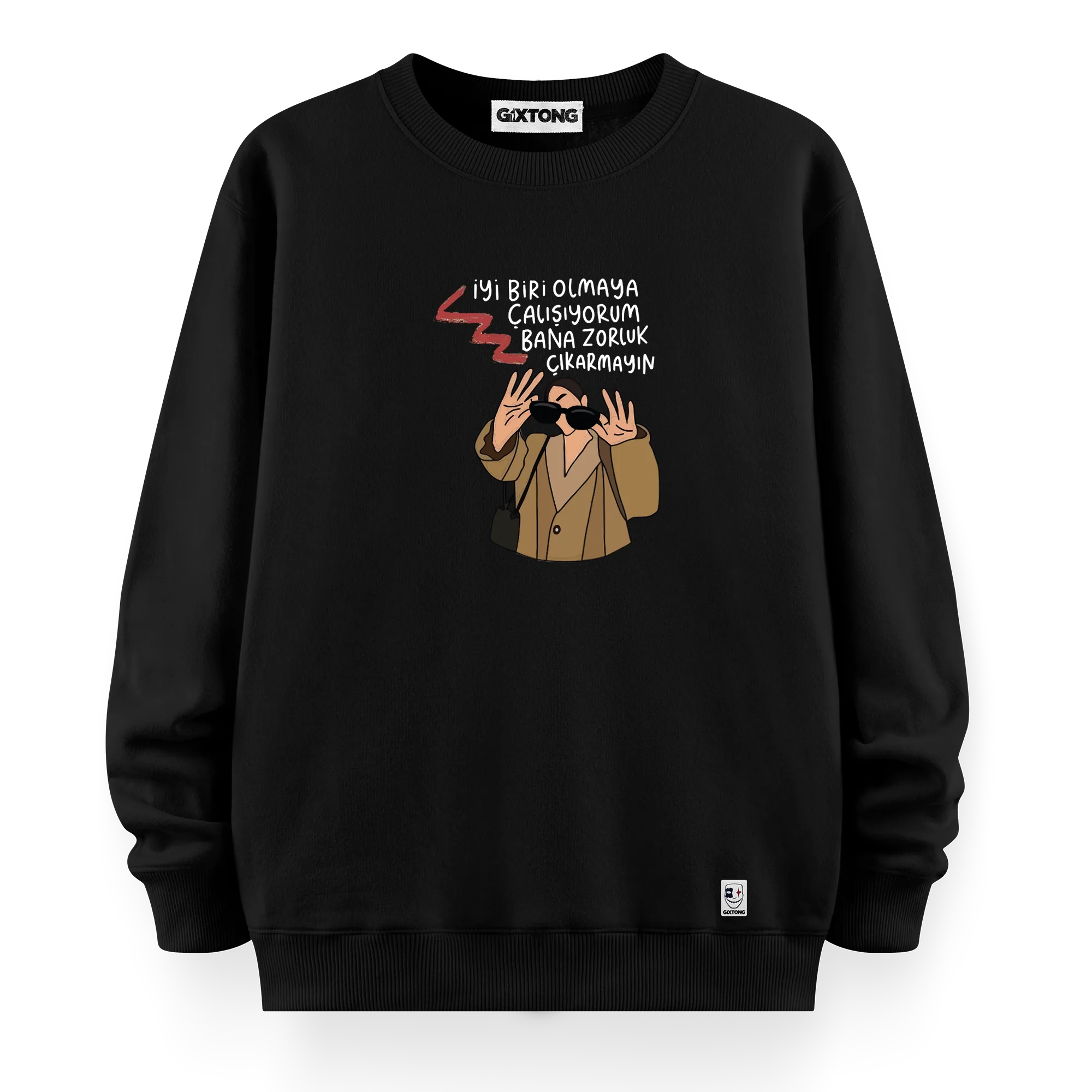 Zorluk Çıkarmayın - Oversize Bol Kalıp Sweatshirt