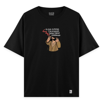 Zorluk Çıkarmayın - Oversize Bol Kalıp T-shirt