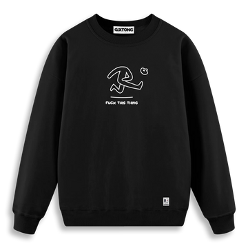 Fuck This Thing - Regular Fit Kalıp Sweatshirt