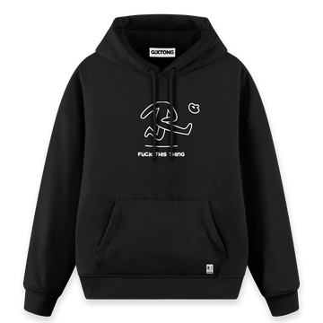 Fuck This Thing - Regular Fit Kalıp Hoodie