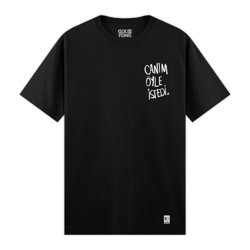 Canım Öyle İstedi - Regular Fit Kalıp T-shirt