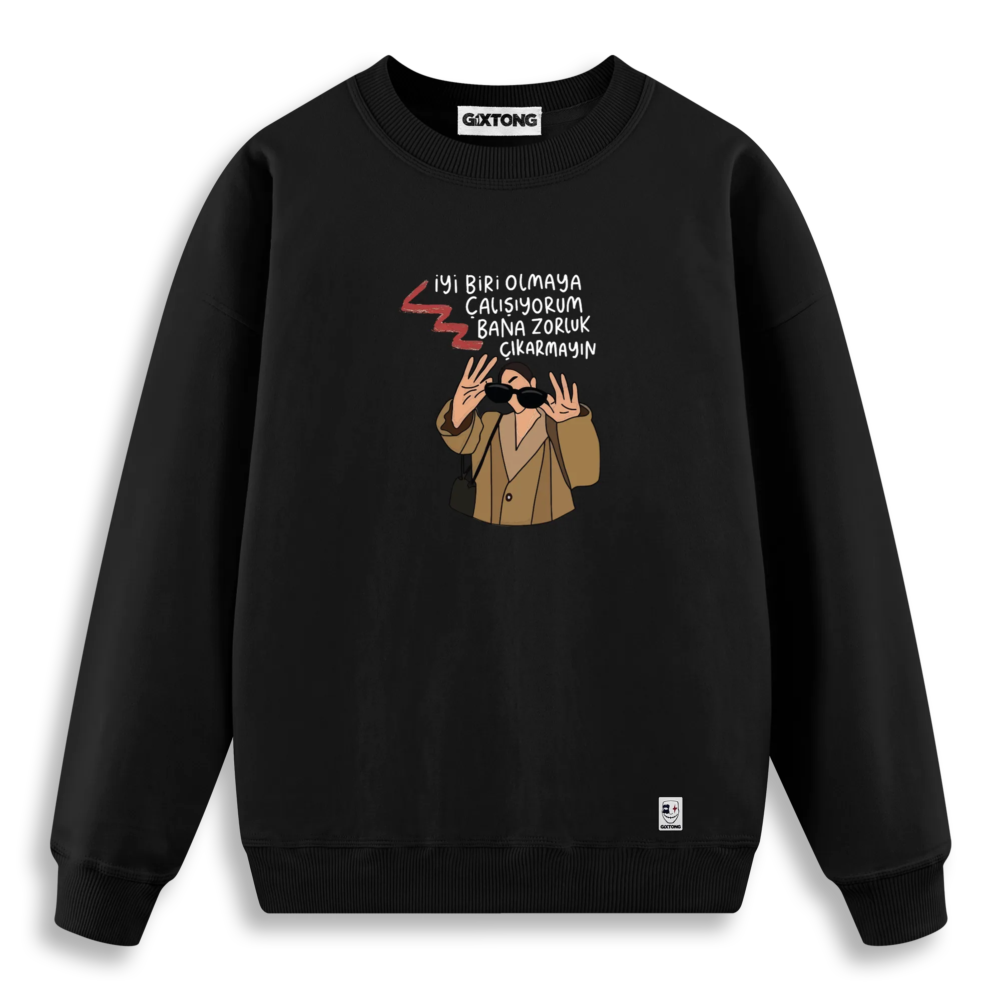 Zorluk Çıkarmayın - Regular Fit Kalıp Sweatshirt
