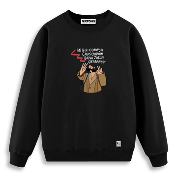Zorluk Çıkarmayın - Regular Fit Kalıp Sweatshirt